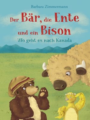 cover image of Der Bär, die Ente und ein Bison
